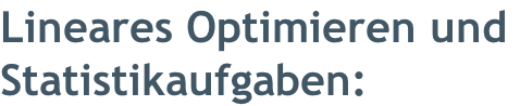 Lineares Optimieren und  Statistikaufgaben: